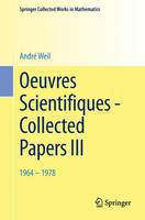 Andre Weil - Oeuvres Scientifiques - Collected Papers III: 1964-1978 - 9783662452554 - V9783662452554