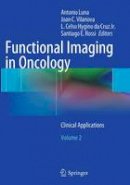 Luna  Antonio - Functional Imaging in Oncology: Clinical Applications - Volume 2 - 9783662514184 - V9783662514184