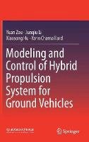 Yuan Zou - Modeling and Control of Hybrid Propulsion System for Ground Vehicles - 9783662536711 - V9783662536711