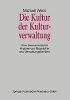 N/A - Die Kultur Der Kulturverwaltung. Eine Hermeneutische Analyse Von Biographie Und Verwaltungshandeln.  - 9783663097341 - V9783663097341