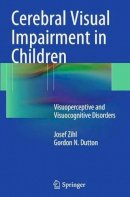 Josef Zihl - Cerebral Visual Impairment in Children - 9783709119242 - V9783709119242