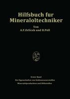 A F Orlicek - Hilfsbuch für Mineralöltechniker. Stoffkonstanten und Berechnungsunterlagen für Apparatebauer, Ingenieure, Betriebsleiter und Chemiker der ... Mineralölprodukten und Hilfsstoffen - 9783709177976 - V9783709177976