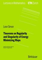 Leon Simon - Theorems on Regularity and Singularity of Energy Minimizing Maps (Lectures in Mathematics. ETH Zürich) - 9783764353971 - V9783764353971