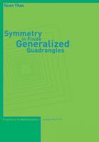 Koen Thas - Symmetry in Finite Generalized Quadrangles (Frontiers in Mathematics) - 9783764361587 - V9783764361587