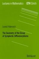 Leonid Polterovich - The Geometry of the Group of Symplectic Diffeomorphism - 9783764364328 - V9783764364328