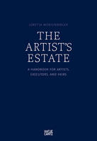 Lorett Wurtenberger - The Artist´s Estate: A Handbook for Artists, Executors, and Heirs - 9783775741330 - V9783775741330