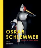 Staatsgalerie Stuttgart - Oskar Schlemmer: Visions of a New World - 9783777423043 - V9783777423043