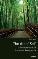 David Ippen - The Art of Self: An Interpretation of Traditional Taekwon-Do - 9783777423920 - V9783777423920