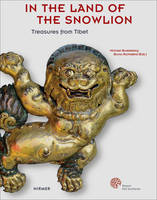 Bruno J. Richtsfeld - From the Land of the Snow Lion: Tibetan Treasures from the 15th to 20th Century - 9783777426266 - V9783777426266