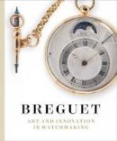 Emmanuel Breguet - Breguet: Art and Innovation In Watchmaking - 9783791354675 - V9783791354675