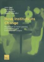 Heiko Breit - How Institutions Change: Perspectives on Social Learning in Global and Local Environmental Contexts - 9783810038586 - V9783810038586
