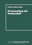 Dorothee Friebus-Gergely - Personwerdung und Partnerschaft (German Edition) - 9783824441778 - V9783824441778