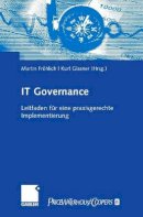 Fr  Hlich  Martin - IT-Governance: Leitfaden für eine praxisgerechte Implementierung (German Edition) - 9783834903259 - V9783834903259