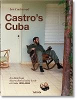 Lee Lockwood - Lee Lockwood: Castro's Cuba, An American Journalist's Inside Look at Cuba, 1959-1969 - 9783836529983 - V9783836529983