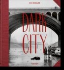 Jim Heimann - Dark City: The Real Los Angeles Noir (Multilingual Edition) - 9783836560764 - V9783836560764