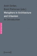 Andri Gerber - Metaphors in Architecture and Urbanism: An Introduction - 9783837623727 - V9783837623727
