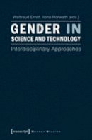 Waltraud Ernst - Gender in Science and Technology: Interdisciplinary Approaches - 9783837624342 - V9783837624342