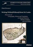 Paola Brusasco - Writing Within/Without/About Sri Lanka – Discourses of Cartography, History and Translation in Selected Works by Michael Ondaatje - 9783838200750 - V9783838200750