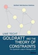 Uwe Techt - Goldratt and the Theory of Constraints - The Quantum Leap in Management - 9783838206974 - V9783838206974