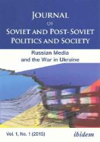 Elizaveta Gaufman - Journal of Soviet and Post–Soviet Politics and S – The Russian Media and the War in Ukraine, Vol. 1, No. 1 (2015) - 9783838207261 - V9783838207261