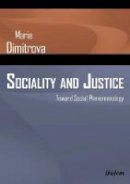 Maria Dimitrova - Sociality and Justice - Toward Social Phenomenology - 9783838209456 - V9783838209456