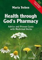 Maria Treben - Health Through God´s Pharmacy: Advice and Proven Cures with Medicinal Herbs - 9783850687737 - V9783850687737
