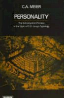 C. A. Meier - Personality: The Individation Process in the Light of C G Jung´s Typology - 9783856305499 - V9783856305499