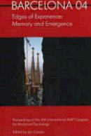 Lyn Cowan (Ed.) - Barcelona 04 - Edges of Experience: Memory and Emergence - Proceedings of the 16th International IAAP Congress for Analytical Psychology - 9783856307004 - V9783856307004