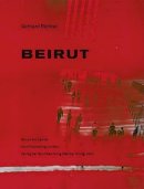 Lamia Joreige - Gerhard Richter: Beirut - 9783863351779 - V9783863351779