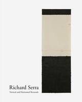 Richard Serra - Richard Serra: Vertical and Horizontal Reversals - 9783869309781 - V9783869309781
