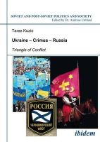 Taras Kuzio - Ukraine–Crimea–Russia – Triangle of Conflict - 9783898217613 - V9783898217613