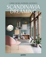 Angel Trinidad (Ed.) - Scandinavia Dreaming : Nordic Homes, Interiors and Design: Scandinavian Design, Interiors and Living: Volume 2 - 9783899556704 - V9783899556704