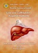 Rosina Sonnenschmidt - Liver and Gallbladder: v.2: With Homeopathy, Naturopathy and Exercises - 9783941706132 - 9783941706132