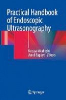 Kazuya Akahoshi (Ed.) - Practical Handbook of Endoscopic Ultrasonography - 9784431540137 - V9784431540137