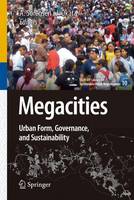 Dr Andre Sorensen (Ed.) - Megacities: Urban Form, Governance, and Sustainability (cSUR-UT Series: Library for Sustainable Urban Regeneration) - 9784431540823 - V9784431540823