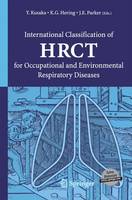 Yukinori Kusaka (Ed.) - International Classification of HRCT for Occupational and Environmental Respiratory Diseases - 9784431547204 - V9784431547204