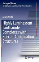 Kohei Miyata - Highly Luminescent Lanthanide Complexes with Specific Coordination Structures (Springer Theses) - 9784431549437 - V9784431549437