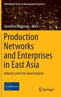 Ganeshan Wignaraja (Ed.) - Production Networks and Enterprises in East Asia - 9784431554974 - V9784431554974