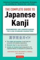 Christopher Seely - The Complete Guide to Japanese Kanji: (JLPT All Levels) Remembering and Understanding the 2,136 Standard Characters - 9784805311707 - V9784805311707