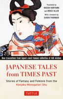 Koriyama - Japanese Tales from Times Past: Stories of Fantasy and Folklore from the Konjaku Monogatari Shu - 9784805313411 - V9784805313411