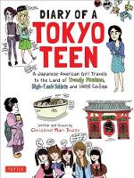 Christine Mari Inzer - Diary of a Tokyo Teen: A Japanese-American Girl Travels to the Land of Trendy Fashion, High-Tech Toilets and Maid Cafes - 9784805313961 - V9784805313961