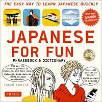Taeko Kamiya - Japanese For Fun Phrasebook & Dictionary: The Easy Way to Learn Japanese Quickly (Includes Free Audio CD) - 9784805313985 - V9784805313985