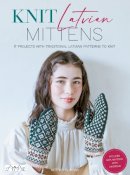 Motoko Ishikawa - Knitted Mittens From Latvia - 9786057834751 - 9786057834751