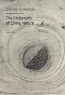 Zdenek Kratochvil - Philosophy of Living Nature - 9788024631318 - V9788024631318
