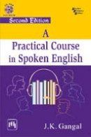 J. K. Gangal - A Practical Course in Spoken English, 2nd ed. - 9788120346543 - V9788120346543