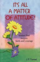 J. P. Vaswani - It's All a Matter of Attitude! - 9788120731509 - V9788120731509