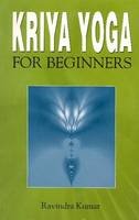 Dr. Ravindra Kumar - Kriya Yoga for Beginners - 9788120752276 - V9788120752276