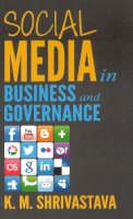 Shrivastava K.M - Social Media in Business & Governance - 9788120781740 - V9788120781740