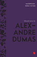 Alexandre Dumas - Selected Stories by Alexandre Dumas - 9788129137234 - V9788129137234