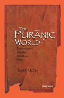 Vijay Nath - The Puranic World - 9788173048012 - V9788173048012